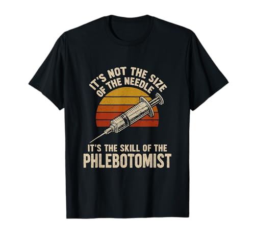 Es ist die Fähigkeit eines Phlebotomisten Lustiger Phlebotomie-Techniker T-Shirt