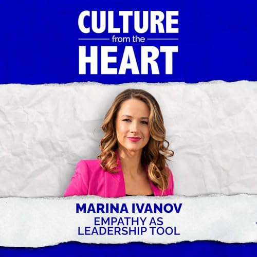Empathy as Leadership Tool featuring Marina Ivanov