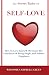The Secret Rules Of Self-Love: How To Love Yourself, Overcome The Loneliness Of Being Single, And Achieve Happiness