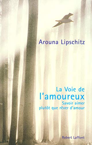 Télécharger La Voie de l'amoureux - Savoir aimer plutôt que rêver d'amour livre En ligne