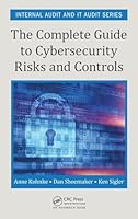 The Complete Guide to CyberSecurity Risks and Controls 1498740545 Book Cover