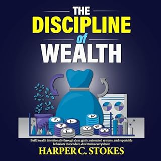 The Discipline of Wealth Audiobook By Harper C. Stokes cover art