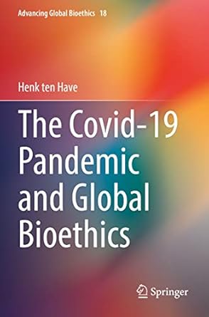 The Covid 19 Pandemic And Global Bioethics Advancing Global Bioethics