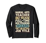 Photo Gallery funny manual arts teacher multitasking wizard quote maglia a manica Photo Gallery funny manual arts teacher multitasking wizard quote maglia a manica