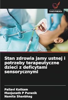 Paperback Stan zdrowia jamy ustnej i potrzeby terapeutyczne dzieci z deficytami sensorycznymi [Polish] Book
