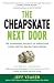 The Cheapskate Next Door: The Surprising Secrets of Americans Living Happily Below Their Means