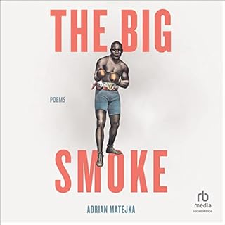 The Big Smoke Audiobook By Adrian Matejka cover art
