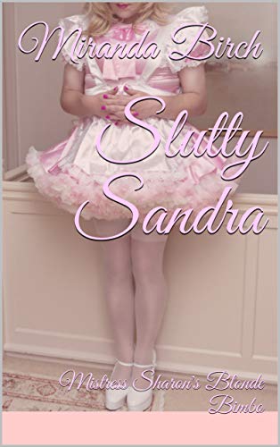 Slutty Sandra: Mistress Sharon's Blonde Bimbo