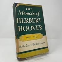The memoirs of Herbert Hoover: The cabinet and the presidency, 1920-1933 B0007GXZ6S Book Cover