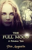The FULL MOOD: A Priestess Tale 1520744358 Book Cover