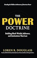 The Power Doctrine: Building Black Wealth, Influence, and Institutions That Last (The Power Platform) B0G3278PKS Book Cover