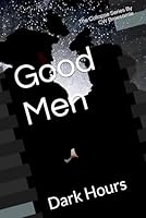 Good Men: Dark Hours (The Collapse) B0F53VCJYD Book Cover
