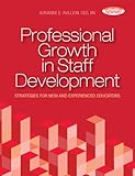 Professional Growth in Staff Development: Strategies for New and Experienced Educators