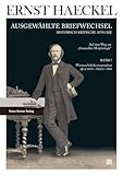 Ernst Haeckel: Ausgewählte Briefwechsel. Historisch-kritische Ausgabe. Bd. 7: Wissenschaftskorrespondenz. Auf dem Weg zur „Generellen Morphologie“. April 1858 bis Oktober 1866 - Herausgeber: Thomas Bach, Jens Pahnke Mitherausgeber: Jörn Bohr, Roman Göbel 
