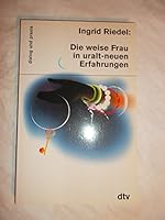 Die weise Frau in uralt-neuen Erfahrungen 3423350989 Book Cover