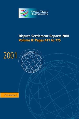 Dispute Settlement Reports 2001: Volume 2, Pages 411-775 (World Trade Organization Dispute Settlement Reports)