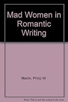 Mad Women in Romantic Writing 0312012462 Book Cover