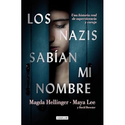 Los Nazis Sab&iacute;an Mi Nombre / The Nazis Knew My Name. a Remarkable Story of Survival and Courage in Auschwitz: Una Historia Extraordinaria De ... and Courage in Auschwitz