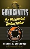 The Absconded Ambassador: Genrenauts Episode 2
