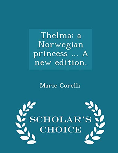 Thelma: a Norwegian princess ... A new edition.... 1297020197 Book Cover