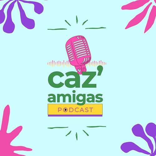 Podcast Caz'Amigas cover art