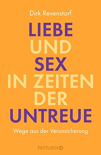 Liebe und Sex in Zeiten der Untreue: Wege aus der Verunsicherung