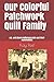 Our Colorful Patchwork Quilt Family: A.D. and Elnora Patterson Cude and Their Descendants