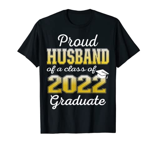 Orgulloso esposo de 2022 Graduate Class 2022 Graduate Family Camiseta