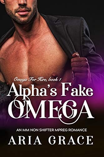 Alpha's Fake Omega: M/M Non Shifter MPreg Romance (Omega For Hire Book 1)