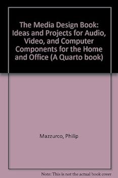 Paperback The Media Design Book: Ideas and Projects for Audio, Video, and Computer Components for the Home and Office Book
