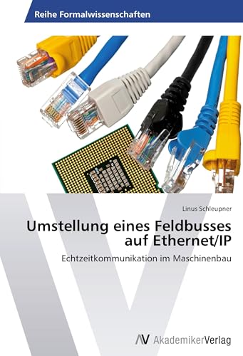 Umstellung eines Feldbusses auf Ethernet/IP: Echtzeitkommunikation im Maschinenbau