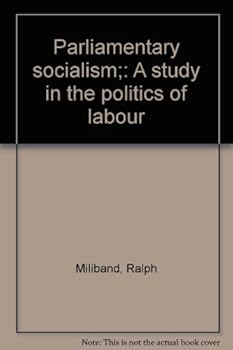 Hardcover Parliamentary socialism;: A study in the politics of labour Book