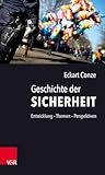 Geschichte der Sicherheit: Entwicklung - Themen - Perspektiven