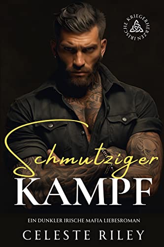 Schmutziger Kampf: Ein dunkler irische Mafia Liebesroman (Irische Kämpferherzen 1)
