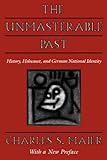 The Unmasterable Past: History, Holocaust, and German National Identity