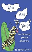 Who Are You?: Self Discovery Through Journaling 1974504395 Book Cover