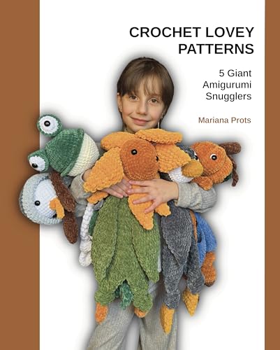 Crochet Lovey Patterns: 5 Giant Amigurumi Snugglers
