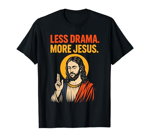 Less Drama More Jesus ���g�� ���B���e�[�W �L���X�g�� �M�� �A�[�g T�V���c