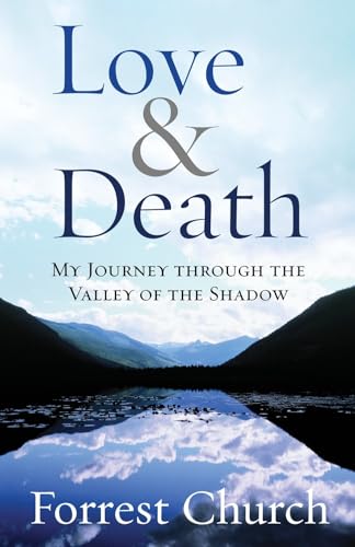 Love & Death: My Journey through the Valley of the Shadow