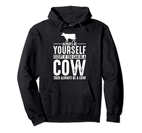 Cow Gift Always Be Yourself Sudadera con Capucha
