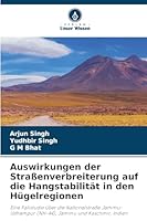 Auswirkungen der Straßenverbreiterung auf die Hangstabilität in den Hügelregionen (German Edition) 6207828917 Book Cover