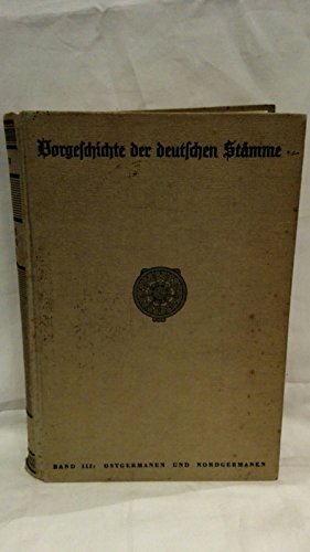 Ostgermanen und Nordgermanen. Dritter Band der Vorgeschichte der deutschen Stämme.
