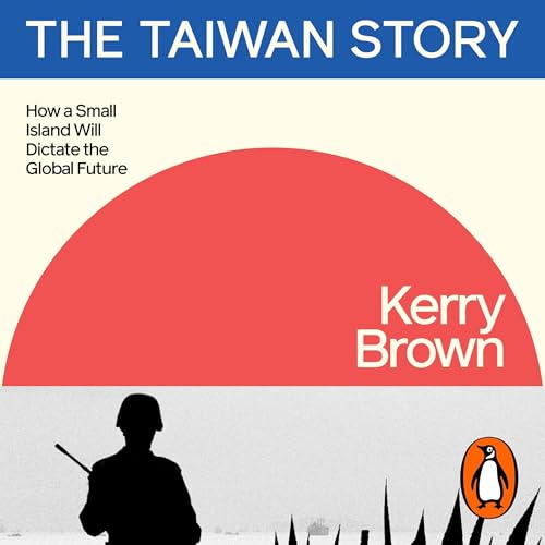 The Taiwan Story by Kerry Brown episode artwork