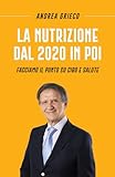 La Nutrizione dal 2020 in poi: Facciamo il punto su cibo e salute