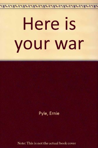 Here is your war B0006WDMCK Book Cover