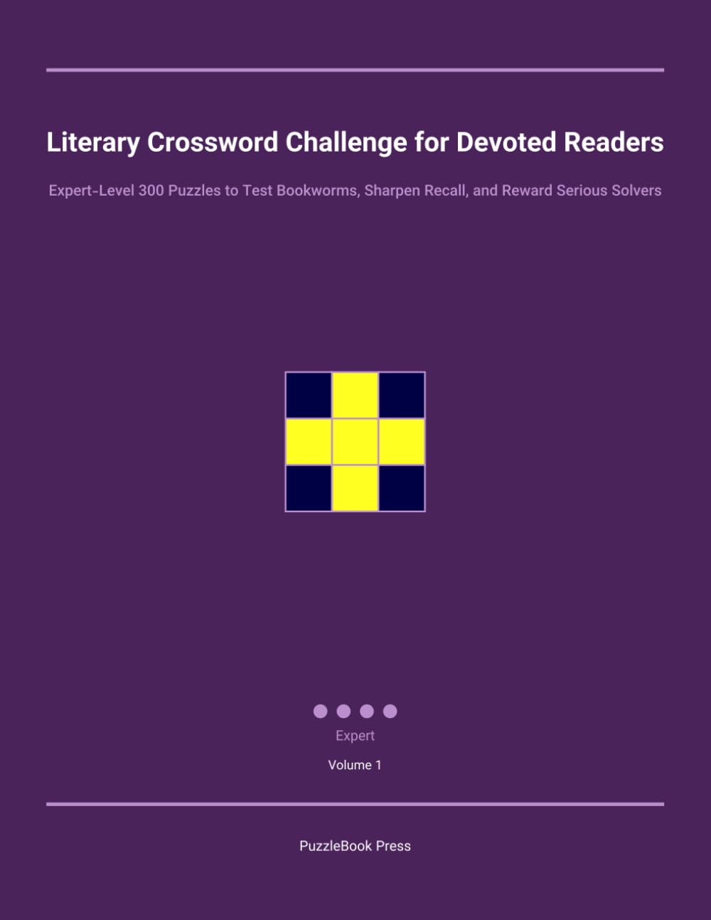 Literary Crossword Challenge for Devoted Readers: Expert-Level 300 Puzzles to Test Bookworms, Sharpen Recall, and Reward Serious Solvers