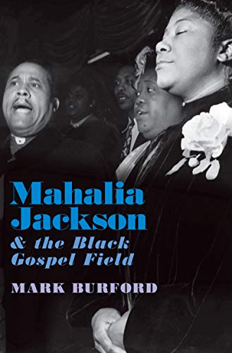 Télécharger Mahalia Jackson and the Black Gospel Field (English Edition) Gratuit
