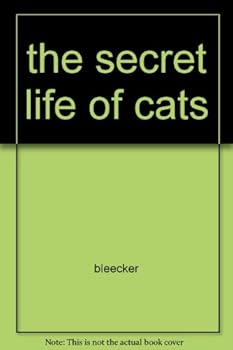The Secret Life of Cats