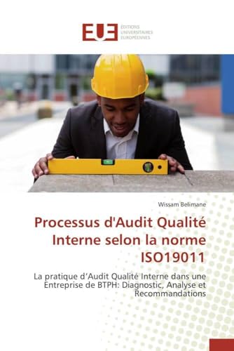 Processus d'audit qualité interne selon la norme iso19011 (Omn.Univ.Europ.) (French Edition)