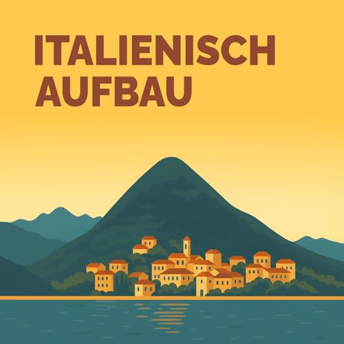 Italienisch lernen für Fortgeschrittene | Sprachdusche Aufbau | Kapitel 2 cover art